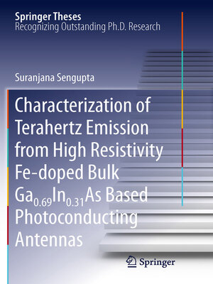 cover image of Characterization of Terahertz Emission from High Resistivity Fe-doped Bulk Ga0.69In0.31As Based Photoconducting Antennas